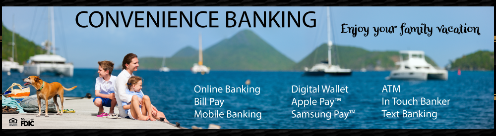 Convenience Banking, enjoy your family vacation online banking, bill pay, mobile banking digital wallet, apple pay, samsung pay, atm, in touch banker, text banking.  Graphic of a family enjoying sitting on a dock in a yacht harbor with their dog.